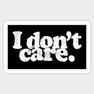 I Don't Care // Vintage Look Typography Design Sticker